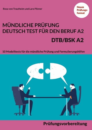 Mündliche Prüfung Deutsch-Test für den Beruf A2 - DTB/BSK A2 - Rosa von Trautheim; Lara Pilzner