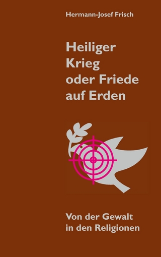 Heiliger Krieg oder Friede auf Erden