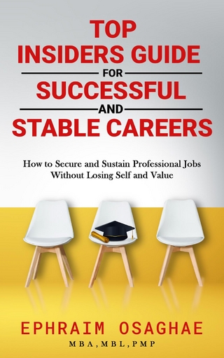 Top Insiders Guide to Successful and Stable Careers