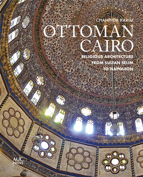 Ottoman Cairo - Chahinda Karim