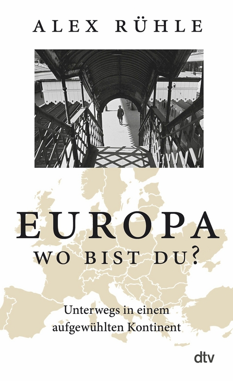 Europa – wo bist du? - Alex Rühle