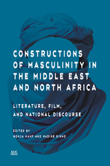 Constructions of Masculinity in the Middle East and North Africa - 