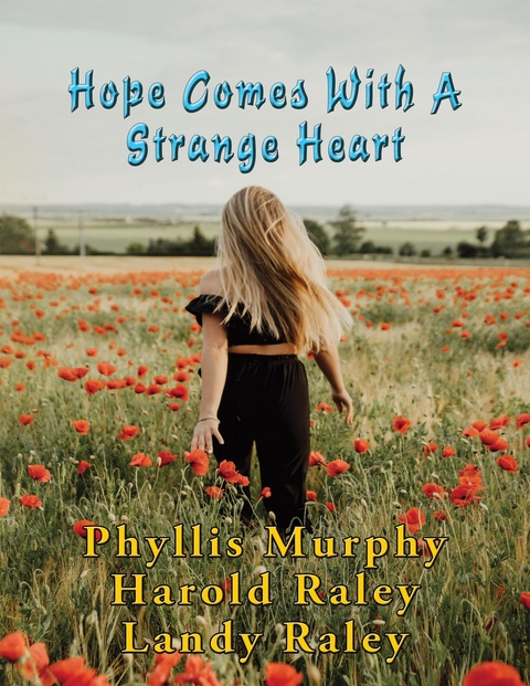 Hope Comes With A Strange Heart - Phyllis Murphy