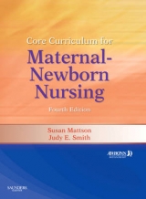 Core Curriculum for Maternal-Newborn Nursing - AWHONN - Association of Women's Health, Obstetric, and Neonatal Nurses; Mattson, Susan; Smith, Judy E.