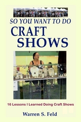 So You Want To Do Craft Shows -  Warren Feld