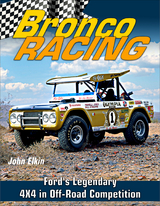 Bronco Racing: Ford's Legendary 4X4 in Off-Road Competition -  John Elkin