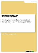 Building Secondary Brand Associations through Corporate Social Responsibility - PRASANNA VENKATESAN MEENAKSHISUNDARAM