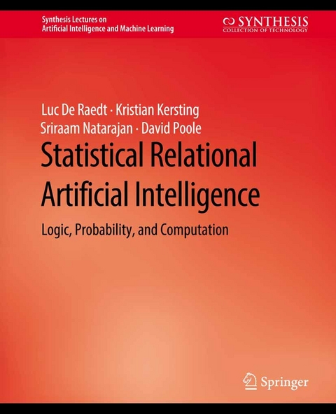Statistical Relational Artificial Intelligence - Luc De Raedt, Kristian Kersting, Sriraam Natarajan, David Poole