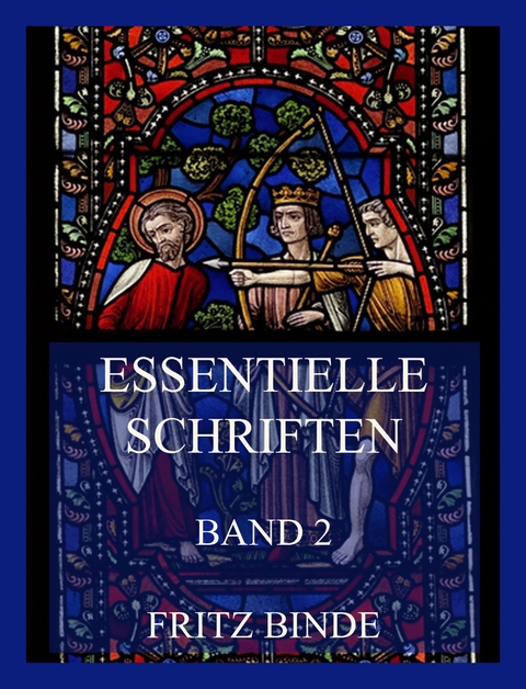 Essentielle Schriften, Band 2 - Fritz Binde