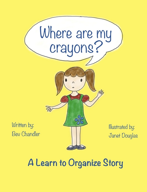 Where Are My Crayons? -  Bev Chandler