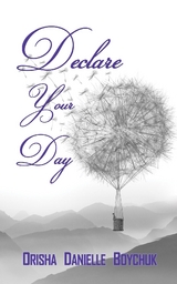 Declare Your Day - Orisha D Boychuk