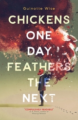 Chickens One Day, Feathers the Next - Guinotte Wise