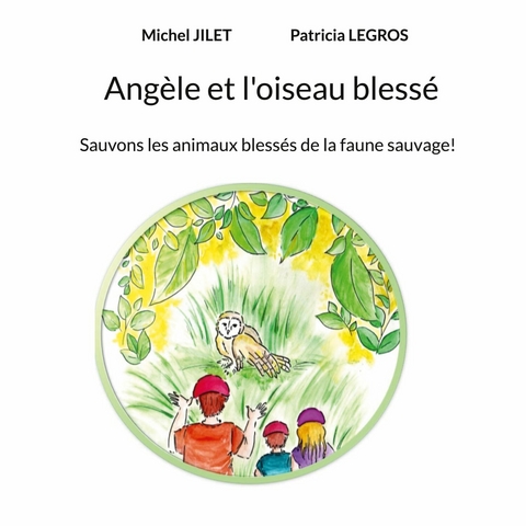 Ang&egrave;le et l'oiseau bless&eacute; - Michel Jilet