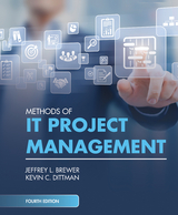 Methods of IT Project Management, Fourth Edition - Jeffrey L. Brewer, Kevin C. Dittman