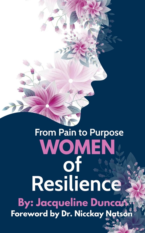 From Pain to Purpose Women of Resilience - Jacqueline Duncan