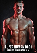 Super Human Body - Andreas M&uuml;hlburger