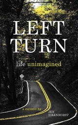 Left Turn, life unimagined - Jen Eikenhorst