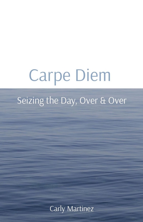 Carpe Diem - Carly Martinez