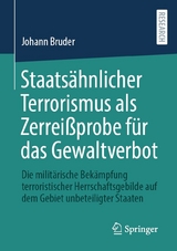 Staats&auml;hnlicher Terrorismus als Zerrei&szlig;probe f&uuml;r das Gewaltverbot - Johann Bruder
