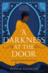 A Darkness at the Door - Intisar Khanani