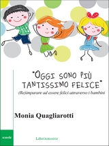 Oggi sono pi&ugrave; tantissimo felice - Monia Quagliarotti