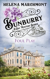 Bunburry - Foul Play - Helena Marchmont