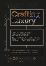 Crafting Luxury - Mark Bloomfield, Shaun Borstrock, Silvio Carta, Veronica Manlow