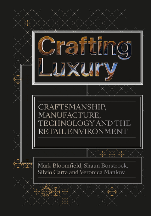 Crafting Luxury - Mark Bloomfield, Shaun Borstrock, Silvio Carta, Veronica Manlow