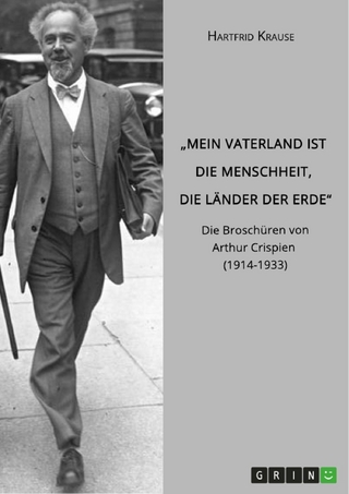 „Mein Vaterland ist die Menschheit, die Länder der Erde“. Die Broschüren von Arthur Crispien (1914-1933)