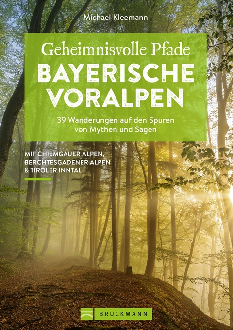 Geheimnisvolle Pfade Bayerische Voralpen - Michael Kleemann