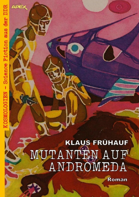 MUTANTEN AUF ANDROMEDA - Klaus Fr&uuml;hauf