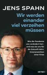 Wir werden einander viel verzeihen m&uuml;ssen - Jens Spahn, Olaf K&ouml;hne, Peter K&auml;fferlein