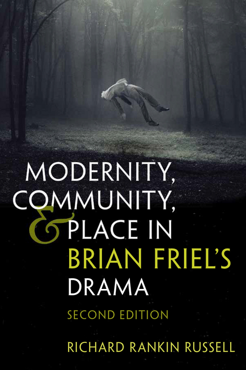 Modernity, Community, and Place in Brian Friel's Drama - Richard Rankin Russell