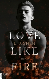 Love Like Fire -  L. J. Shen