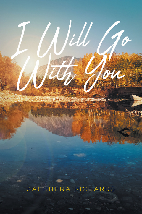 I Will Go With You -  ZA! Rhena Richards
