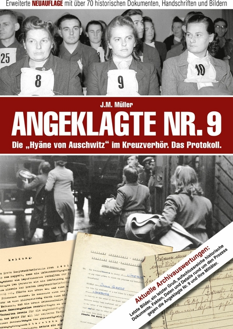 Angeklagte Nr. 9 - Die "Hy&auml;ne von Auschwitz" im Kreuzverh&ouml;r. Das Protokoll. - J.M. M&uuml;ller