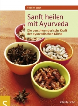 Sanft heilen mit Ayurveda - Gudrun Glock