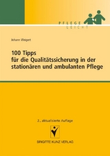 100 Tipps f&uuml;r die Qualit&auml;tssicherung in der station&auml;ren und ambulanten Pflege - Johann Weigert