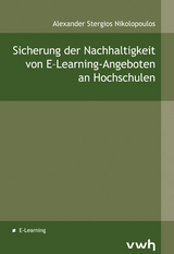 Sicherung der Nachhaltigkeit von E-Learning-Angeboten an Hochschulen - Alexander S Nikolopoulos