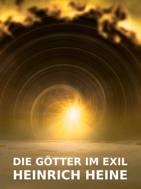 Die G&ouml;tter im Exil - Heinrich Heine