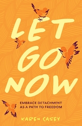 Let Go Now - Karen Casey
