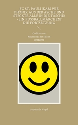 FC St. Pauli (kam wie Ph&ouml;nix aus der Asche und steckte alle in die Tasche) - Ein Fussballm&auml;rchen? Die Fortsetzung - Stephan de Vogel