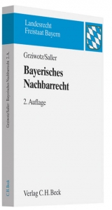 Bayerisches Nachbarrecht - Herbert Grziwotz, Roland Rudolf Saller