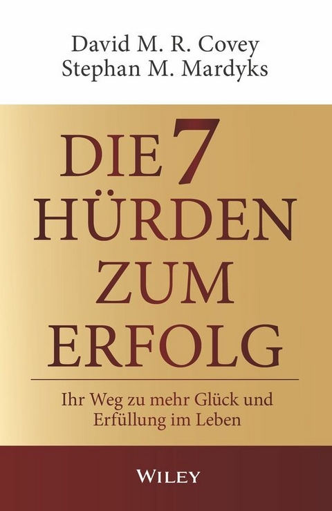 Die 7 H&uuml;rden des Erfolgs - David M. R. Covey, Stephan M. Mardyks