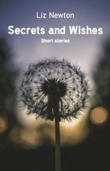 Secrets and Wishes - Liz Newton