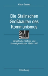 Die Stalinschen Gro&szlig;bauten des Kommunismus - Klaus Gestwa