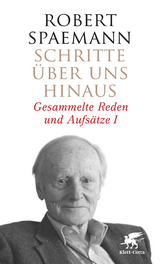 Schritte &uuml;ber uns hinaus I (Schritte, Bd. 1) - Robert Spaemann