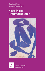 Yoga in der Traumatherapie - Regina Weiser, Angela Dunemann