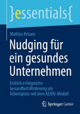 Nudging f&uuml;r ein gesundes Unternehmen - Mathias Krisam