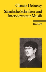 S&auml;mtliche Schriften und Interviews zur Musik - Claude Debussy